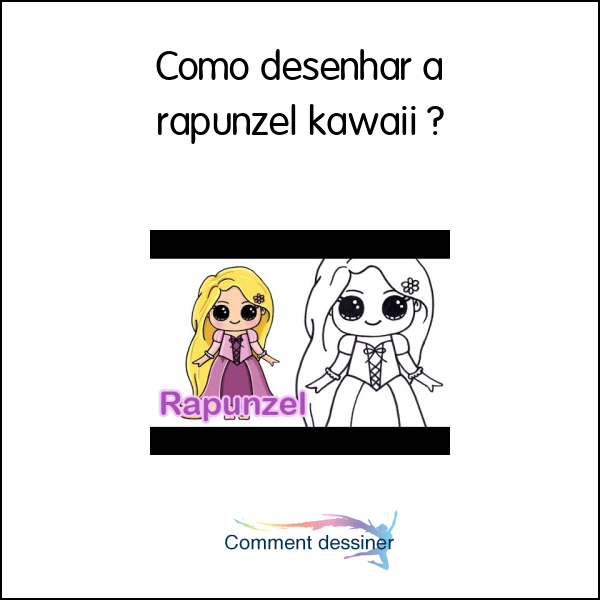 Como desenhar a rapunzel kawaii